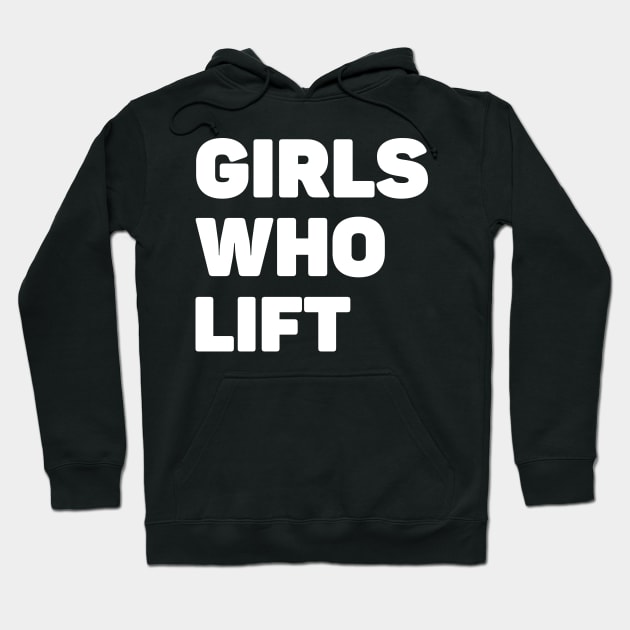 Girls Who Lift Gym Hoodie by AniTeeCreation